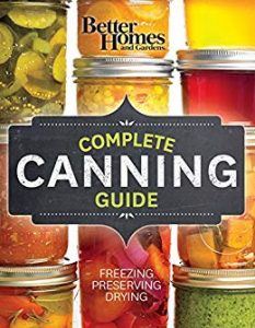 Better Homes and Gardens Complete Canning Guide: Freezing, Preserving, Drying ( Better Homes and Gardens Cooking )
