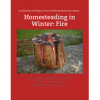 Homesteading in Winter: Fire Ebook: A Homestead Guru Exclusive